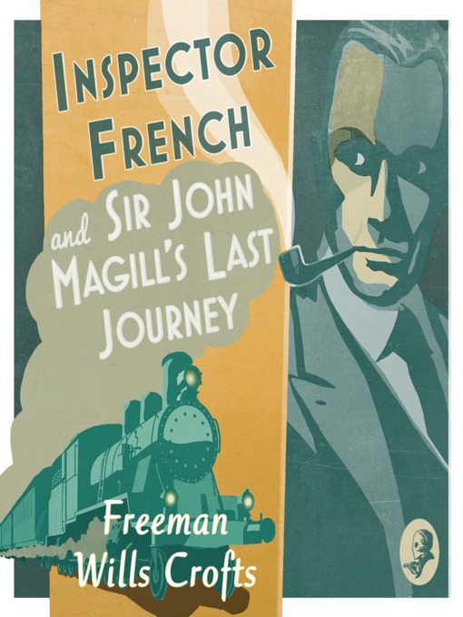 Title details for Sir John Magill's Last Journey by Freeman Wills Crofts - Available